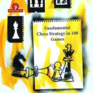 Fundamental Chess Strategy in 100 Games