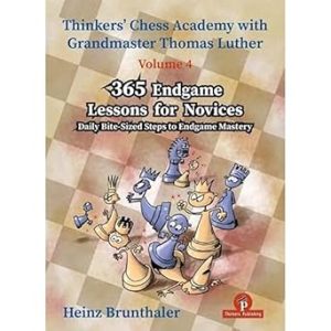 365 Endgame Lessons for Novices: Daily Bite-Sized Steps to Endgame Mastery