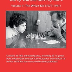 Coaching Kasparov, Year by Year and Move by Move, Volume I: The Whizz-Kid (1973-1981)