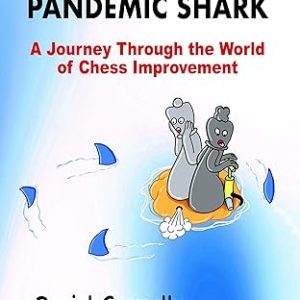 Pandemic Shark: A Journey Through the World of Chess Improvement
