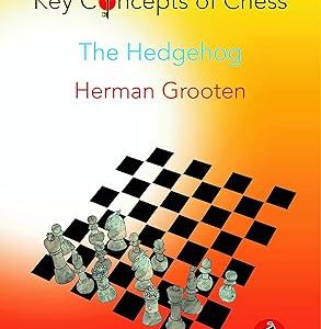 Key Concepts of Chess - Volume 1 - The Hedgehog
