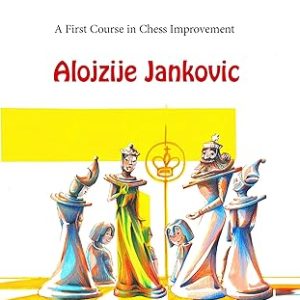 The Grandmaster Mindset - A First Course To Chess Improvement